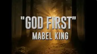 Mabel King &ndash; &ldquo;God First&rdquo; (Official Lyric Video) | Inspirational Gospel Music