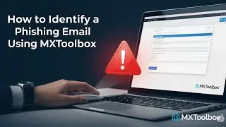 How to Identify a Phishing Email Using MXToolbox