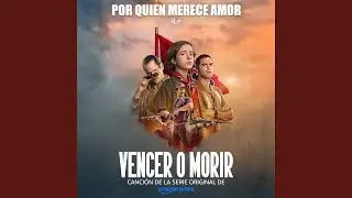 Por Quien Merece Amor (Canción De La Serie Original 