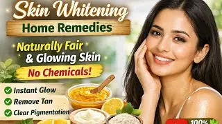 Skin Whitening Home Remedies | Naturally Fair & Glowing Skin at Home | No Chemicals