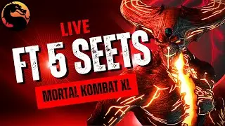 Mortal Kombat XL!! FT5 SEETS!!