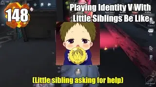 Every Gamer with a Little Sibling Will Understand | Survivor Rank | Identity V | Ep.148