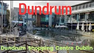 Dundrum Shopping Centre Dublin || Dundrum Shopping Mall Dublin Ireland || Vlog # 29