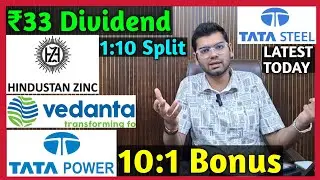 Hindustan Zinc, Vedanta, Tata Steel, Tata Power Stocks Declared High Dividend, Bonus & Split