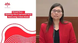 PSP NCMP Hazel Poa - Making PSLE Optional and Reducing Class Sizes [COS - Mar 2025]