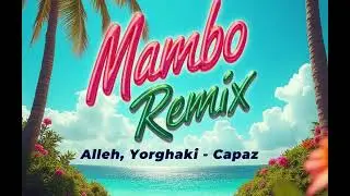 Alleh, Yorghaki -  Capaz (DJ Matt KV Extended Mambo Remix)