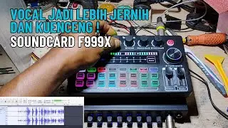 MODIFIKASI SOUNDCARD BONKYO F999X SUARA VOCAL JADI LEBIH MANTAB