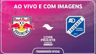 JOGO COMPLETO: RED BULL BRAGANTINO X TAUBATÉ |SEMI VOLTA|COPA PAULISTA FEMININA SICREDI 2024