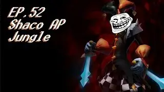 Historia De Un NO Troll En La Jungla EP 52 ShaCo Full AP