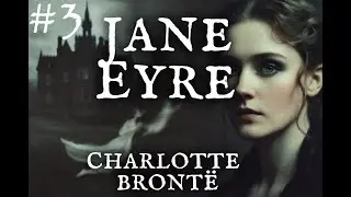 JANE EYRE by Charlotte Bront&euml; (Vol. 3) #Audiobook, #NoAds, #romance , #DarkAcademia, #BookTok, #fyp