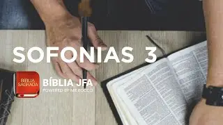 SOFONIAS 3 - B&iacute;blia JFA Offline