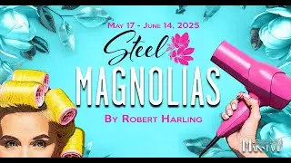 STEEL MAGNOLIAS (2025) Trailer - In the Long Beach Playhouse's Mainstage Theater
