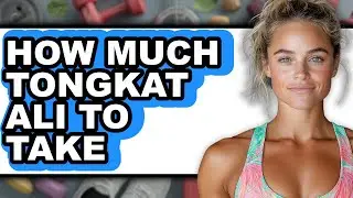 How Much Tongkat Ali to Take - Step by Step