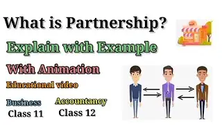 Topic - What is Partnership?|Class 11-12 |Animation video| Business-11|Accountancy-12|Adarsh Learner