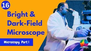 Bright Field and Dark Field Microscope | Light Microscope | Biophysical Techniques