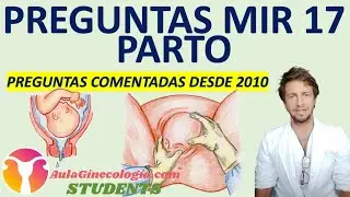 PREGUNTAS COMENTADAS MIR 2010-2024 SOBRE EL PARTO. AulaGinecologia-STUDENTS.