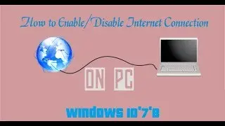 Enable/Disable Your Internet On PC