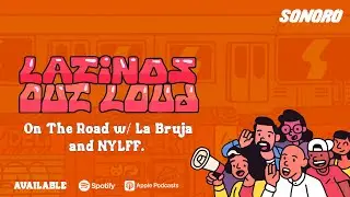 Latinos Out Loud - LOL On The Road w/ La Bruja and NYLFF