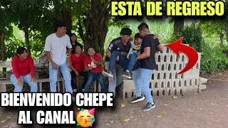 Así Le Dimos La Gran Bienvenida A CHEPE Al Canal🥳CHEPE Esta De Regreso Al CHAPINCITO😱Tienes Que Ver
