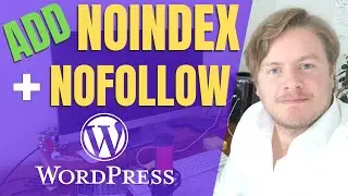 How to Add Noindex and Nofollow to Page in WordPress