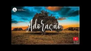 Culto de Adora&ccedil;&atilde;o e Louvor - Castelo Branco II - 10/01/2026