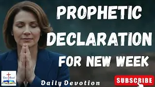 Bless Your New Week | Prophetic Prayer to Start Your Week Strong