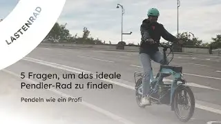 Pendeln wie ein Profi - Das Lastenrad 🚲