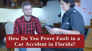 How Do You Prove Fault in a Car Accident in Florida? - Zervos & Calta, PLLC