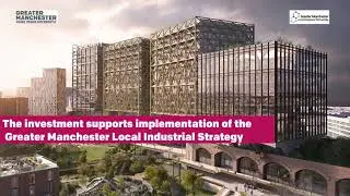 Getting Building Fund provides &pound;54.2m to support Greater Manchester Local Industrial Strategy