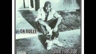 Da Bully : Shine Freestlye
