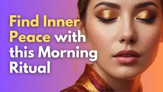 Find Inner Peace with this Morning Ritual