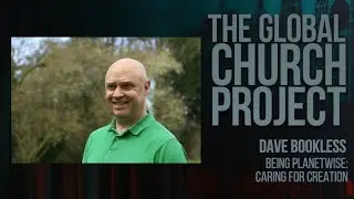 Dave Bookless | Being Planetwise: Caring for Creation