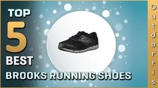 Top 5 Best Brooks Running Shoes Review in 2025