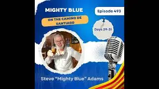 Episode #493 - Days 29-31 on the Camino de Santiago