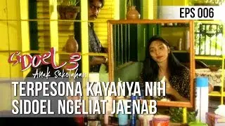 SI DOEL ANAK SEKOLAHAN - Terpesona Kayanya Nih Sidoel Ngeliat Jaenab