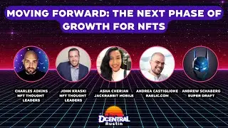 Moving Forward: The Next Phase of Growth for NFTs - DCENTRAL Austin 2022
