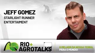 RIO+AGRO TALKS | Jeff Gomez, CEO - Starlight Runner&nbsp;Entertainment