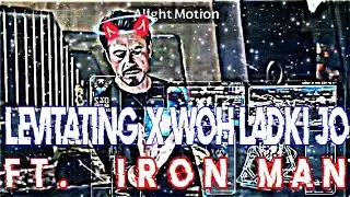 Levitating X Woh Ladki Jo ft Iron Man | Tony Stark ft Levitating X Woh Ladki Jo Status edit|