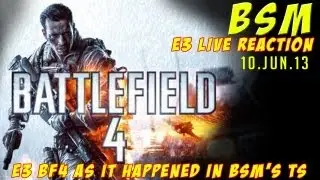 BSM- Live reaction to the BF4 E3 Multiplayer release.