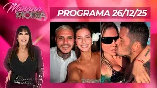 LA MAÑANA CON MORIA - PROGRAMA 26/12/25 - NAVIDAD: LA CHINA SUÁREZ - ICARDI VS. WANDA - MIGUELES