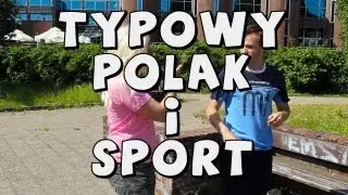 TYPOWY POLAK i SPORT