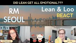 Two Romance Authors REACT to RM 'Seoul (prod. HONNE)' Lyric Video