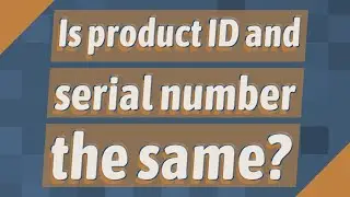 Is product ID and serial number the same?
