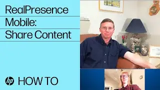 RealPresence Mobile: Share Content | HP Support