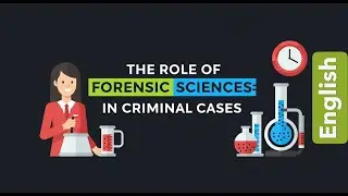 The Role of Forensic Sciences in Criminal Cases | Forensic Science-Criminal Investigation | English