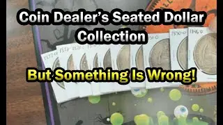Counterfeit Seated Dollar Identification! Coin Dealer's Collection