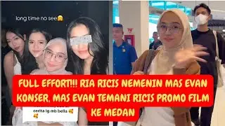 GANTIAN SETELAH RIA RICIS TEMANI MAS EVAN MANGGUNG DI JAKARTA, MAS EVAN TEMANI RICIS KE MEDAN