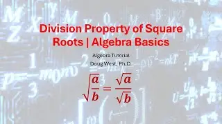 Division Property of Square Roots | Algebra Tutorial