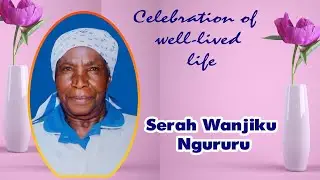 ACK.St.James Cathedral Kiambu - Celebration of well lived life Sarah Wanjiku Ngururu