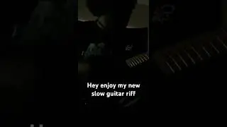 Come enjoy my new slow riff#grunge #rock #sad